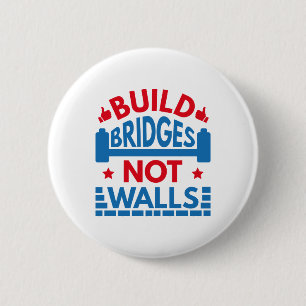 Build Bridges Not Walls 2 Inch Round Button