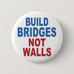 “Build Bridges Not Walls” buttons