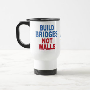 “Build Bridges Not Walls” custom name mugs