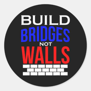 Build Bridges Not Walls Democrat Anti Trump Politi Classic Round Sticker
