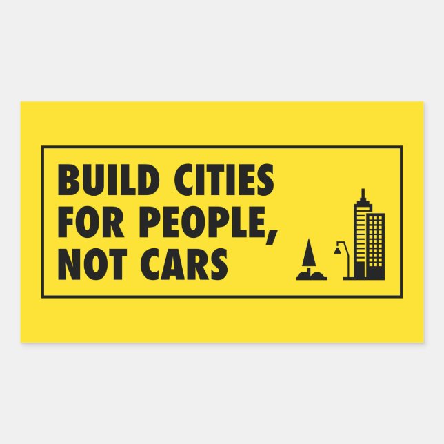 Build Cities For People Not Cars Sticker (Front)