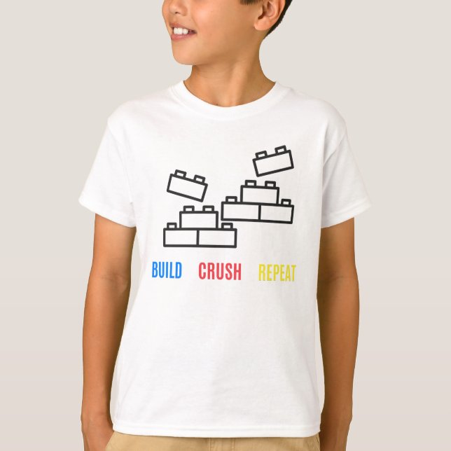 Build Crush Repeat  T-Shirt (Front)