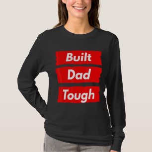 Build Dad Tough Number One Patriot Father Day Sayi T-Shirt