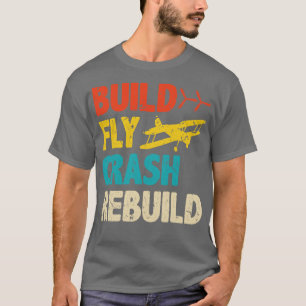 Build Fly Crash RC Plane Pilot Model Airplane T-Shirt