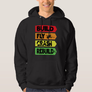 Build Fly Crash Rebuild Hoodie