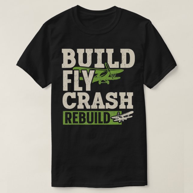 Build Fly Crash Repeat RC Plane Pilot RC Airplane  T-Shirt (Design Front)