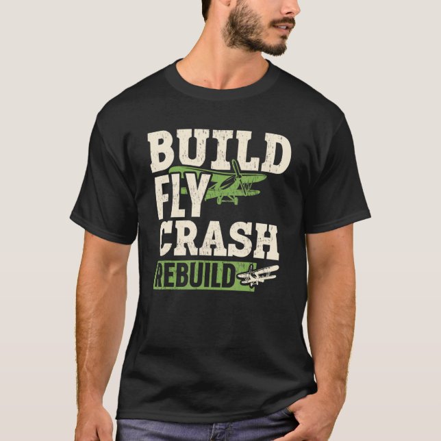 Build Fly Crash Repeat Rc Plane Pilot Rc Airplane T-Shirt (Front)