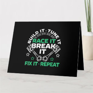 Build It Tune It Race It Break It Fix It Repeat Mo Card