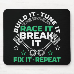 Build It Tune It Race It Break It Fix It Repeat Mo Mouse Pad