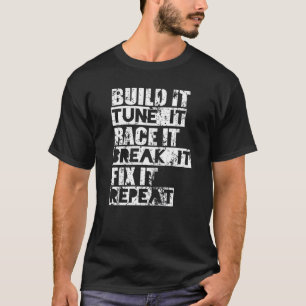 Build It Tune It Race It Racing T-Shirt