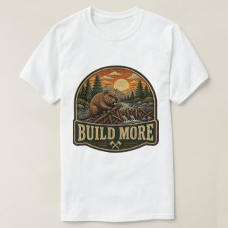 Build More Beaver Outdoor Embroidered Patch T-Shirt