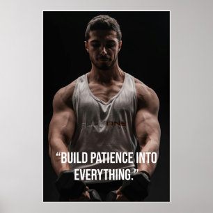 Build Patience Into Everything – Quote Poster