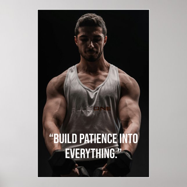 Build Patience Into Everything – Quote Poster (Front)
