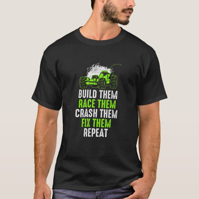 Build, Race, Crash, Fix, Repeat RC Cars Racer Team T-Shirt (Front)