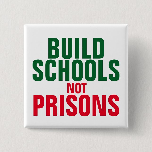 Build School Not Prisons 2 Inch Square Button (Front)