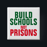Build School Not Prisons 2 Inch Square Button<br><div class="desc">Build schools not prisons.</div>