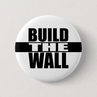 "BUILD THE WALL" 2 INCH ROUND BUTTON