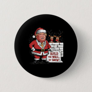 Build The Wall Of Snow Trump Santa 2 Inch Round Button