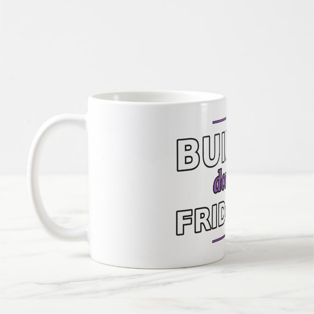 Builder: Done by Friday-ish Mug (Left)
