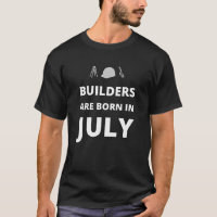Builders are born in July