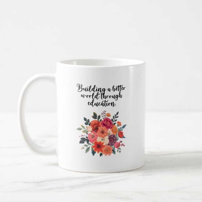 Building A Better World Through Education Coffee Mug (Left)