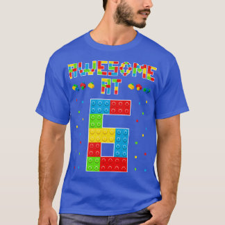 Building Blocks Bricks Awesome at 6 Years Old Birt T-Shirt