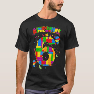 Building Blocks Bricks Awesome At 6 Years Old Birt T-Shirt