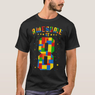 Building Blocks Bricks Awesome At 8 Years Old Birt T-Shirt