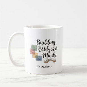 Building Bridges And Minds Inspirational custom Coffee Mug