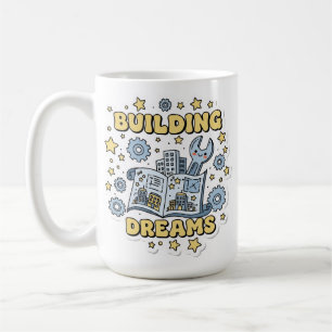 Building Dreams Cute Engineering & Architecture Coffee Mug