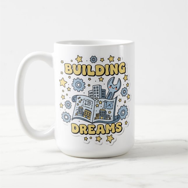 Building Dreams Cute Engineering & Architecture Coffee Mug (Left)