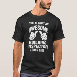 Building Inspector Awesome Looks Like Funny T-Shirt