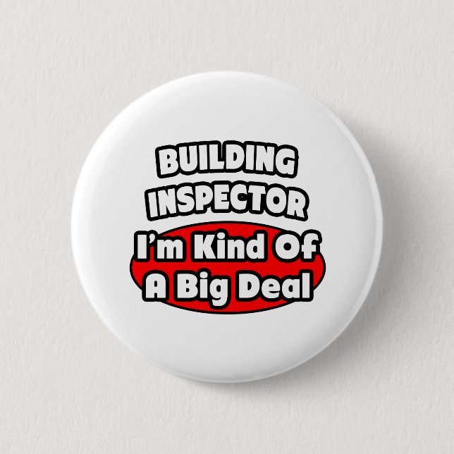 Building Inspector ... Big Deal 2 Inch Round Button (Front)