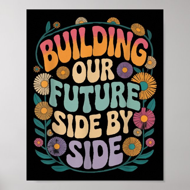 Building Our Future Side By Side Motivation Back T Poster (Front)