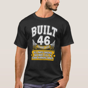 Built 46 Years Old All Parts Original 46th Birth T-Shirt
