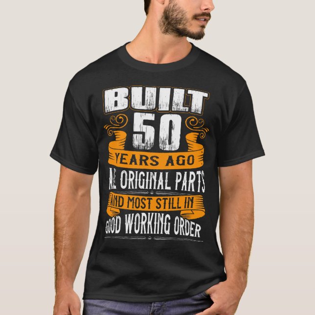 Built 50 Years Ago 50th Birthday Awesome T-Shirt (Front)