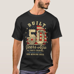 Built 50 Years Ago Funny 50th Birthday Usa Flag  T-Shirt