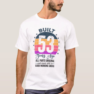 Built 53 Years Ago All Parts Original Vintage 1969 T-Shirt