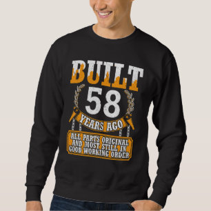 Built 58 Years Ago Original Most Still In Good Wor Sweatshirt