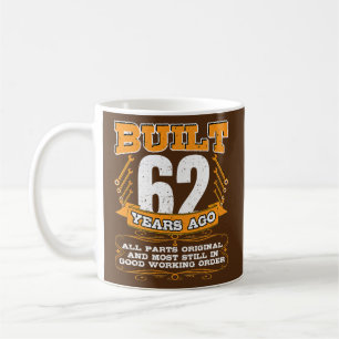 Built 62 Years All Parts Original And Still Good Coffee Mug