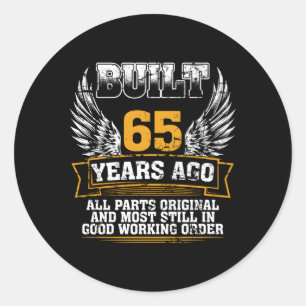 Built 65 Years Ago Oldtimer Greeting Birth B-Day Classic Round Sticker