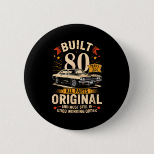 Built 80 Years Ago - Funny 80th Birthday Gift 2 Inch Round Button