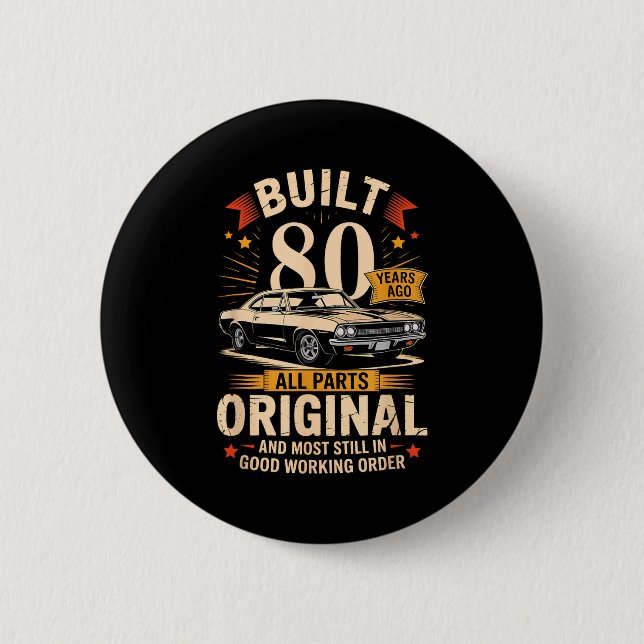 Built 80 Years Ago - Funny 80th Birthday Gift  2 Inch Round Button (Front)