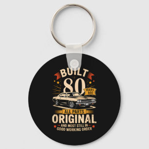 Built 80 Years Ago - Funny 80th Birthday Gift Keychain