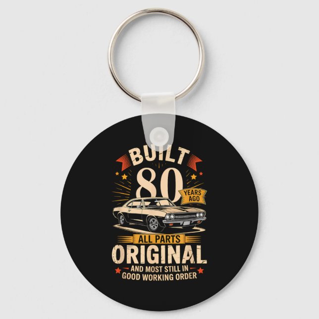 Built 80 Years Ago - Funny 80th Birthday Gift  Keychain (Front)