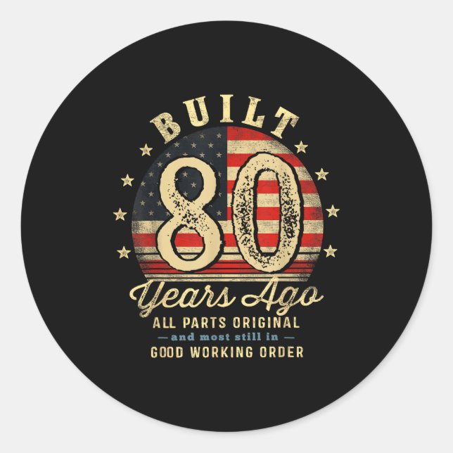 Built 80 Years Ago Funny 80th Birthday Usa Flag  Classic Round Sticker (Front)