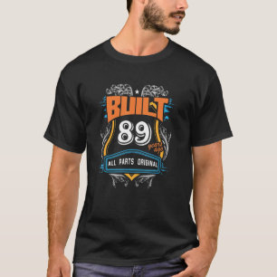 Built 89 Years Ago All Parts Original T-Shirt