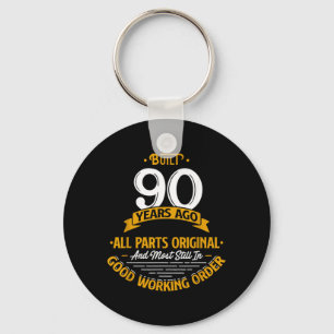 Built 90 Years Ago - Funny 90th Birthday Gift Keychain