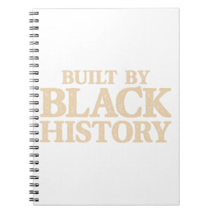 Built By Black History African American Black Prid Notebook