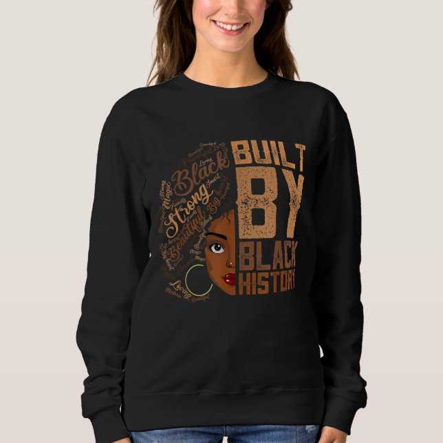 Built By Black History Apparel Melanin Women Ameri Sweatshirt (Front)